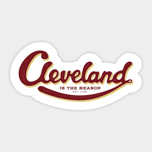 Cleveland is the Reason Sticker